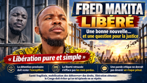 Fred Makita libéré _ l’espoir face aux barreaux
